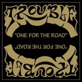 Trouble- One For The Road